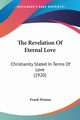 The Revelation Of Eternal Love, Weston Frank