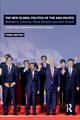 The New Global Politics of the Asia-Pacific, Connors Michael K.