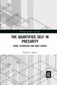 The Quantified Self in Precarity, Moore Phoebe V.