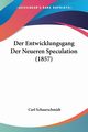 Der Entwicklungsgang Der Neueren Speculation (1857), Schaarschmidt Carl