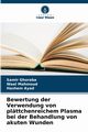 Bewertung der Verwendung von plttchenreichem Plasma bei der Behandlung von akuten Wunden, Ghoraba Samir