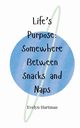 Life's Purpose, Hartman Evelyn