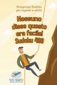 Nessuno disse questo era facile! Sudoku 400 | Rompicapi Sudoku per ragazzi e adulti, Puzzle Therapist