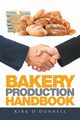 Bakery Production Handbook, O'Donnell Kirk