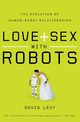 Love and Sex with Robots, Levy David