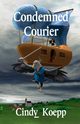 Condemned Courier, Koepp Cindy