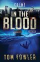 In the Blood, Fowler Tom