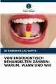 VON ENDODONTISCH BEHANDELTEN ZHNEN, LAL GUPTA Dr KANHAIYA