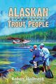 Alaskan Trout People, Holbrook Robert