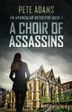 A Choir Of Assassins, Adams Pete