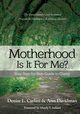 MOTHERHOOD - IS IT FOR ME?, Carlini Denise L