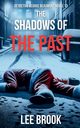 The Shadows of the Past, Brook Lee