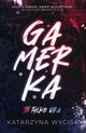 Gamerka To tylko gra, Wycisk Katarzyna