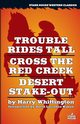 Trouble Rides Tall / Cross the Red Creek / Desert Stake-Out, Whittington Harry