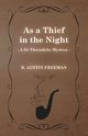 As a Thief in the Night (A Dr Thorndyke Mystery), Freeman R. Austin