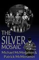 The Silver Mosaic, McMenamin Michael