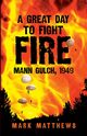 A Great Day to Fight Fire, Matthews Mark