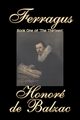 Ferragus, Book One of 'The Thirteen'  by Honore de Balzac, Fiction, Literary, Historical, De Balzac Honore