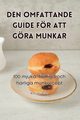 DEN OMFATTANDE GUIDE FR ATT GRA MUNKAR, Kurt Arvidsson