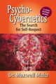 Psycho-Cybernetics The Search for Self-Respect, Maltz Maxwell