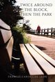 Twice Around the Block, then the Park, Leon Frances Cardriche