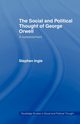 The Social and Political Thought of George Orwell, Ingle Stephen