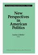New Perspectives in American Politics, Barker Lucius J.