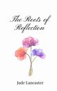 The Roots of Reflection, Lancaster Jude
