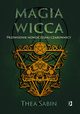 Magia Wicca Przewodnik nowoczesnej czarownicy, Sabin Thea