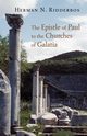 The Epistle of Paul to the Churches of Galatia, Ridderbos Herman N.