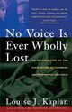 No Voice Is Ever Wholly Lost, Kaplan Louise J.