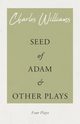 Seed of Adam and Other Plays, Williams Charles