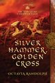 Silver Hammer, Golden Cross, Randolph Octavia