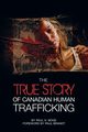 The True Story of Canadian Human Trafficking, Boge Paul H