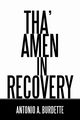 Tha' Amen in Recovery, Burdette Antonio A.