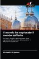 Il mondo ha esplorato il mondo sofferto, James Michael R D