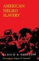 American Negro Slavery, Phillips Ulrich Bonnell