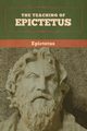 The Teaching of Epictetus, Epictetus