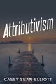 Attributivism, ELLIOTT CASEY SEAN