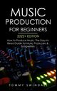 Music Production For Beginners 2022+ Edition, Swindali Tommy