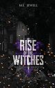 Rise of the Witches, Jewell M.L