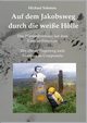 Auf dem Jakobsweg durch die weie Hlle, Sohmen Michael