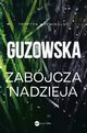 Zabjcza nadzieja, Guzowska Marta