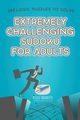 Extremely Challenging Sudoku for Adults | 242 Logic Puzzles to Solve, Speedy Publishing