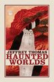Haunted Worlds, Thomas Jeffrey