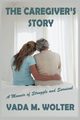 The Caregiver's Story, Wolter Vada M.