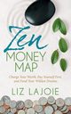 Zen Money Map, Lajoie Liz