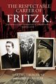 The Respectable Career of Fritz K., Berghoff Hartmut