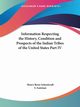 Information Respecting the History, Condition and Prospects of the Indian Tribes of the United States Part IV, Schoolcraft Henry Rowe