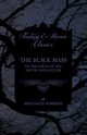 The Black Mass - Of the Loves of the Incubi and Succubi (Fantasy and Horror Classics), Summers Montague